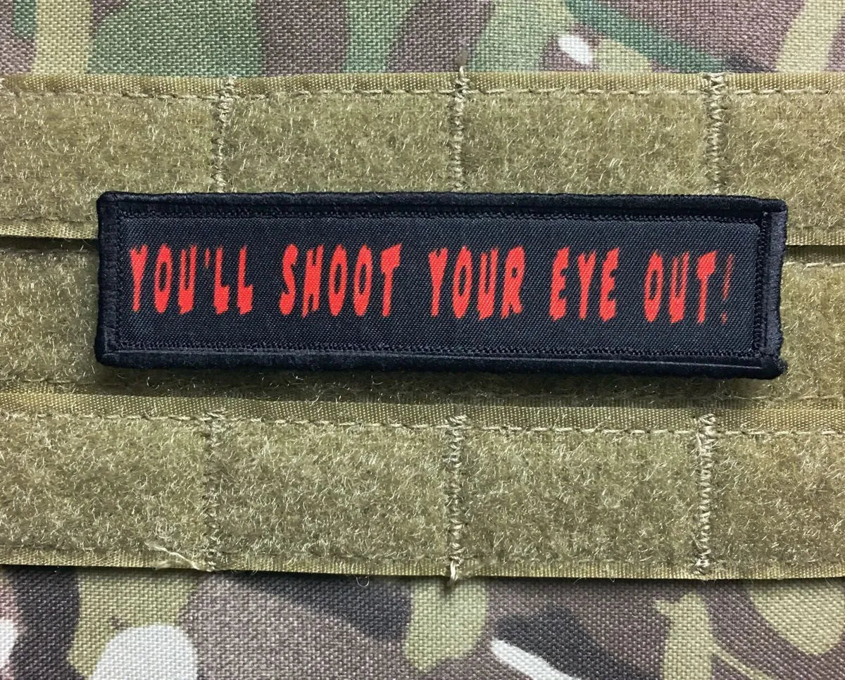 1x4 You'll Shoot Your Eye Out Velcro Morale Patch Morale Patches Redheaded T Shirts