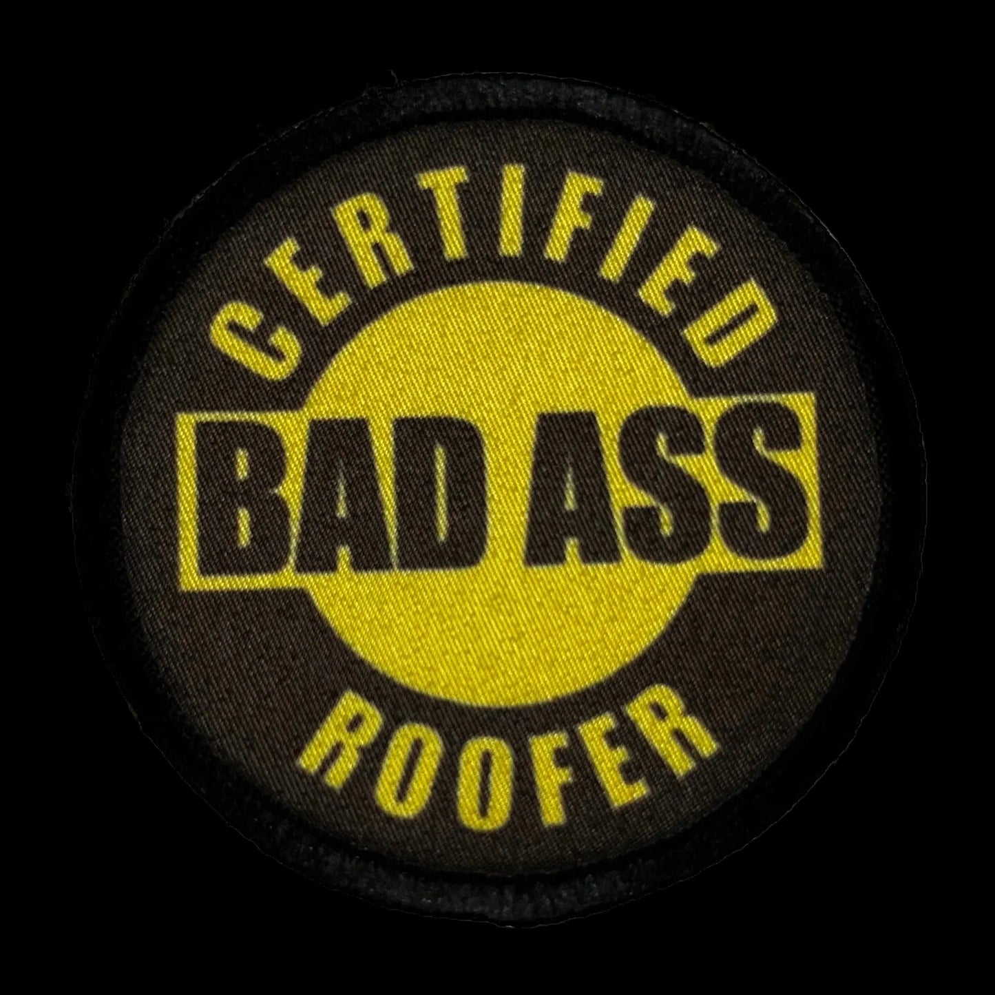 3" Certified Badass Roofer Morale Patch