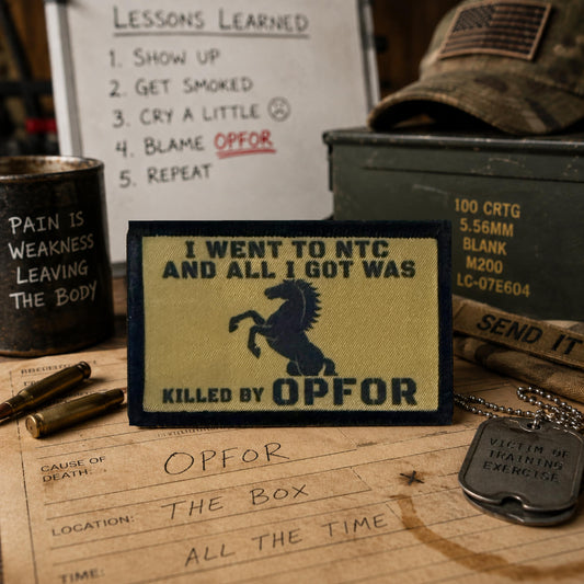 I WENT TO NTC AND ALL I GOT WAS KILLED BY OPFOR Morale Patch 2x3 Hook and Loop THE BOX