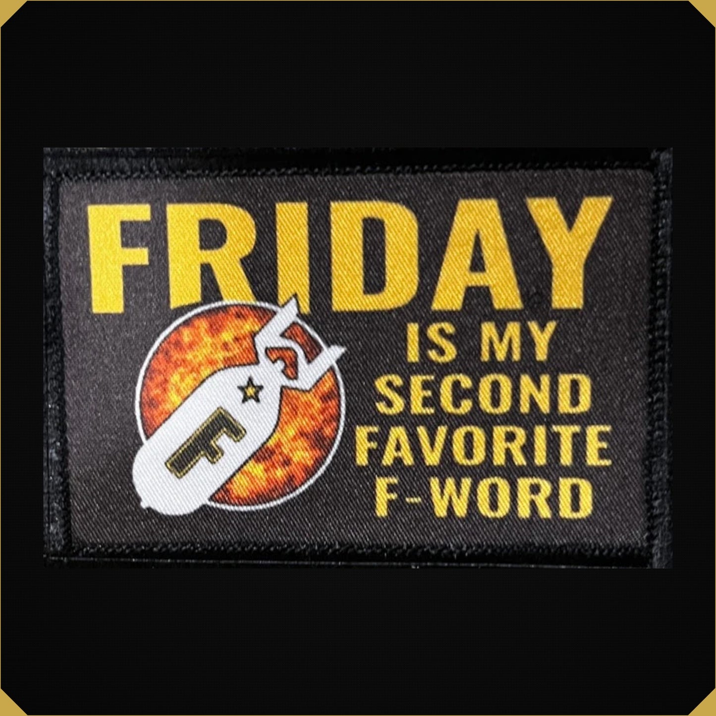 Friday is my Second Favorite F-Word Morale Patch