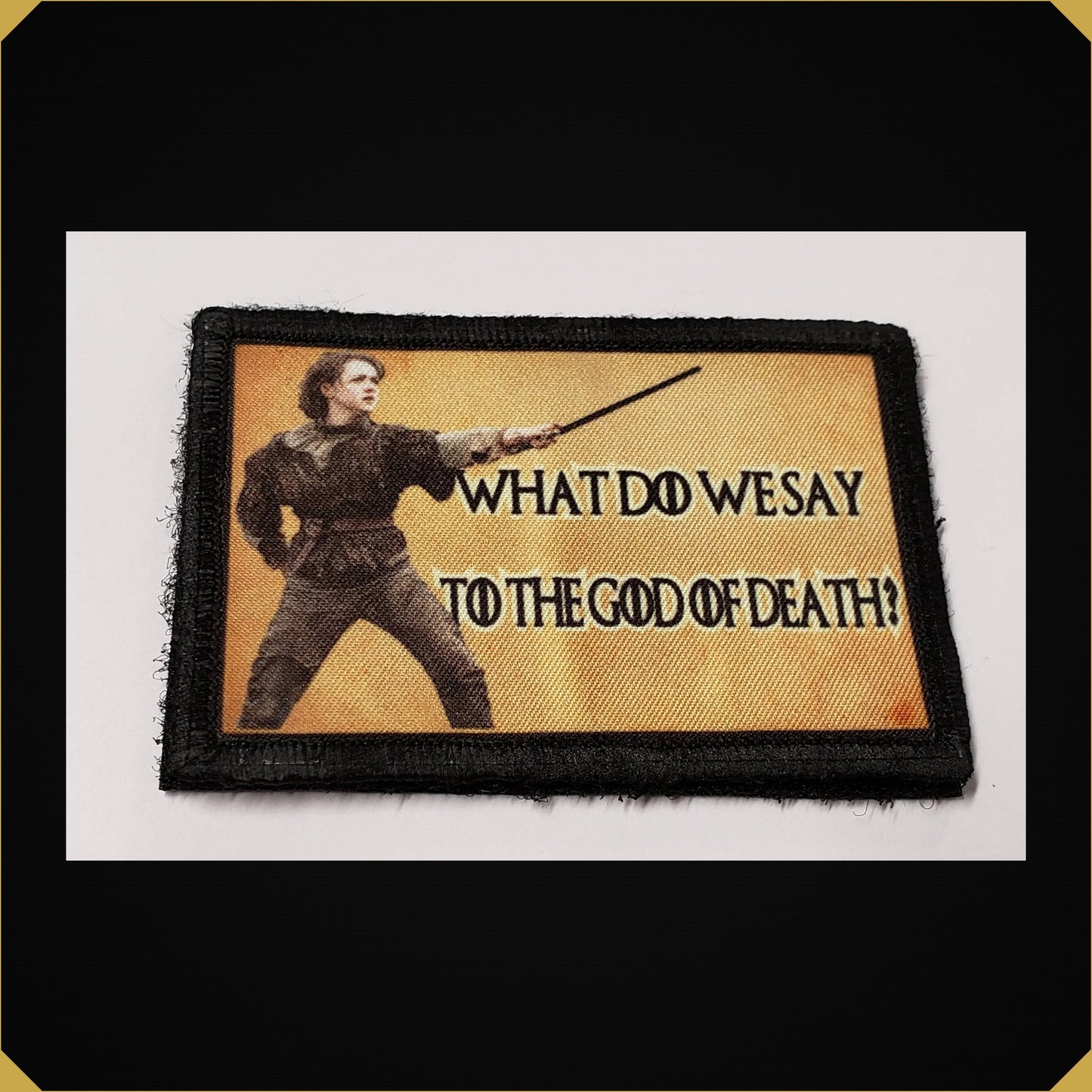 Game Thrones Arya What Do We Say To the God of Death Morale Patch