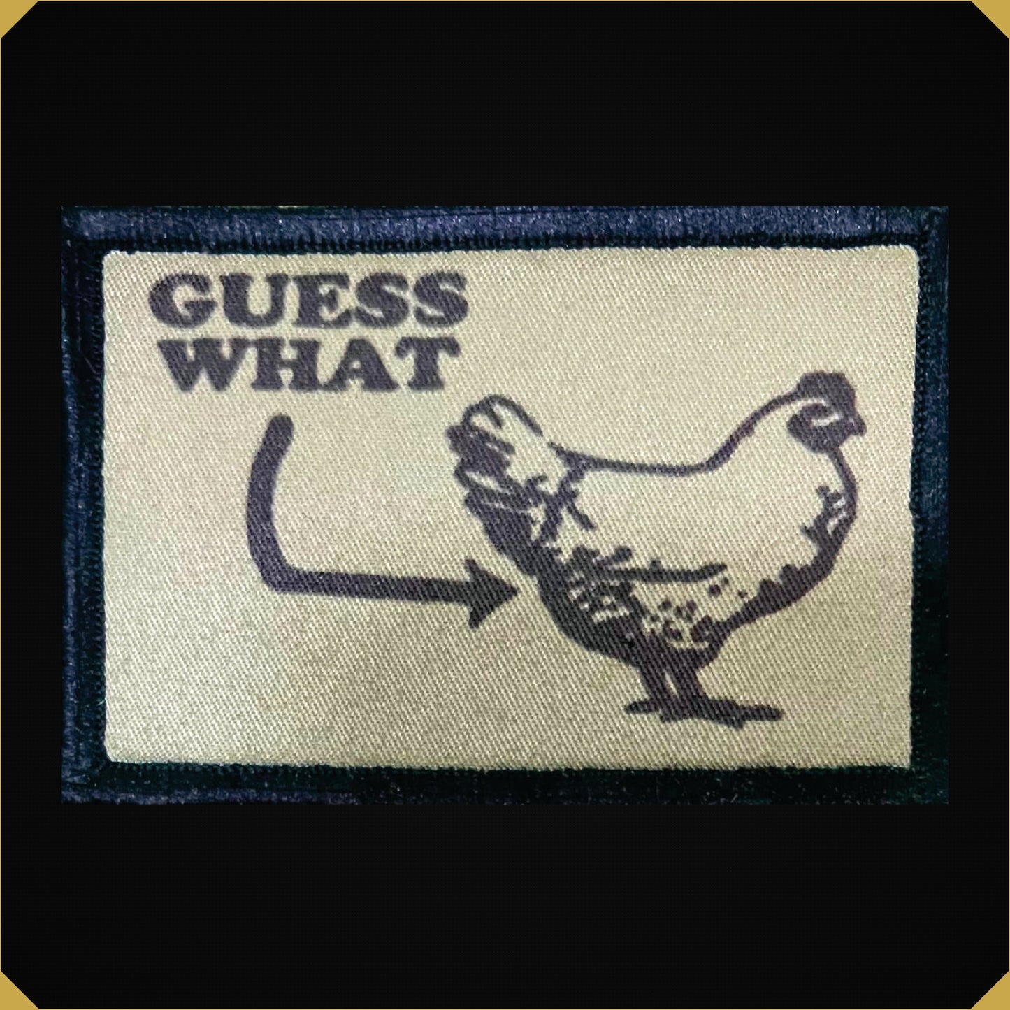 Guess What Chicken Butt Morale Patch