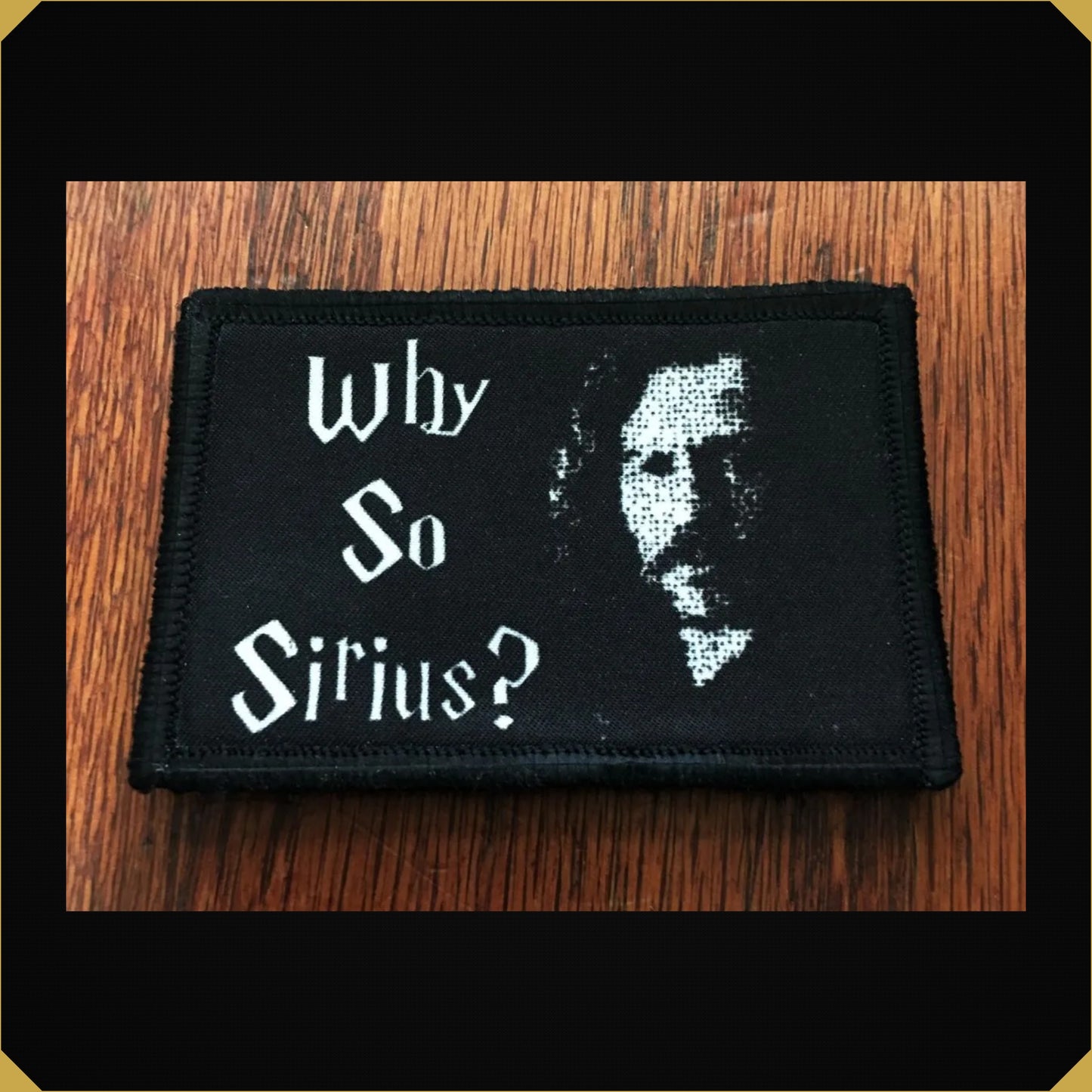 Harry Potter Why So Sirius? Morale Patch