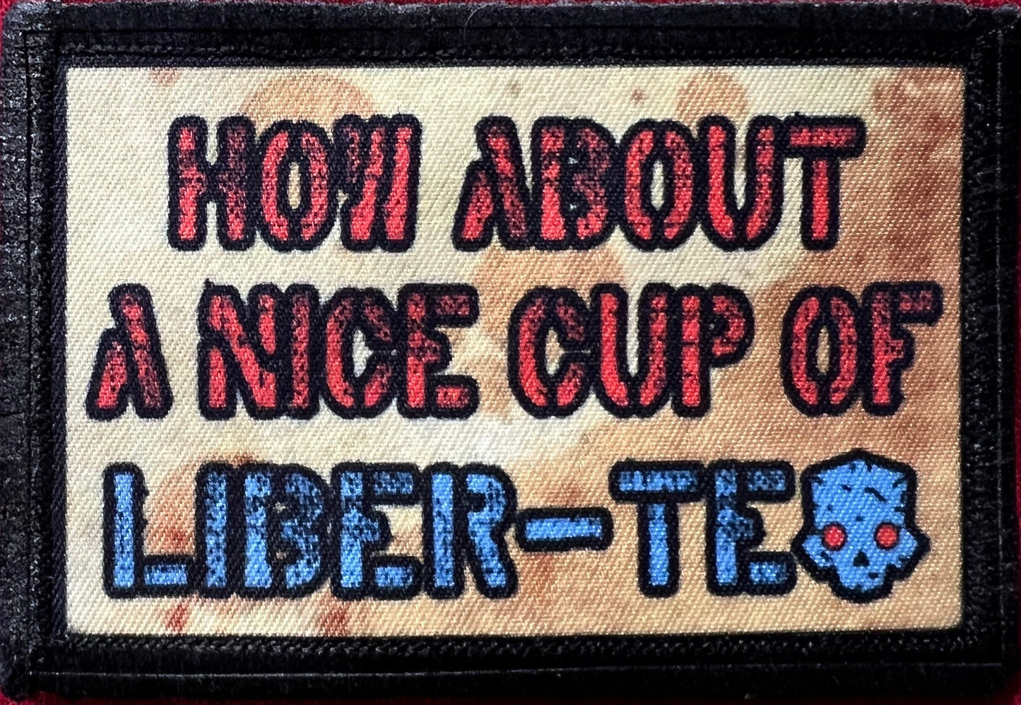How about a nice cup of liber-tea morale patch