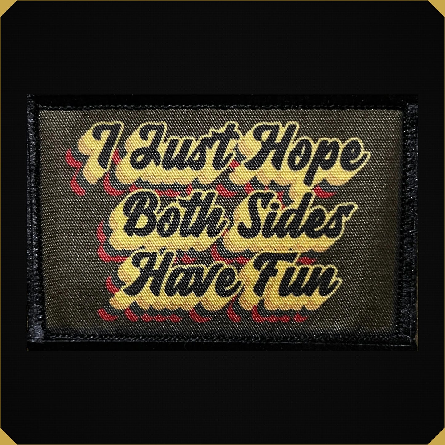 I Just Hope Both Sides Have Fun Morale Patch