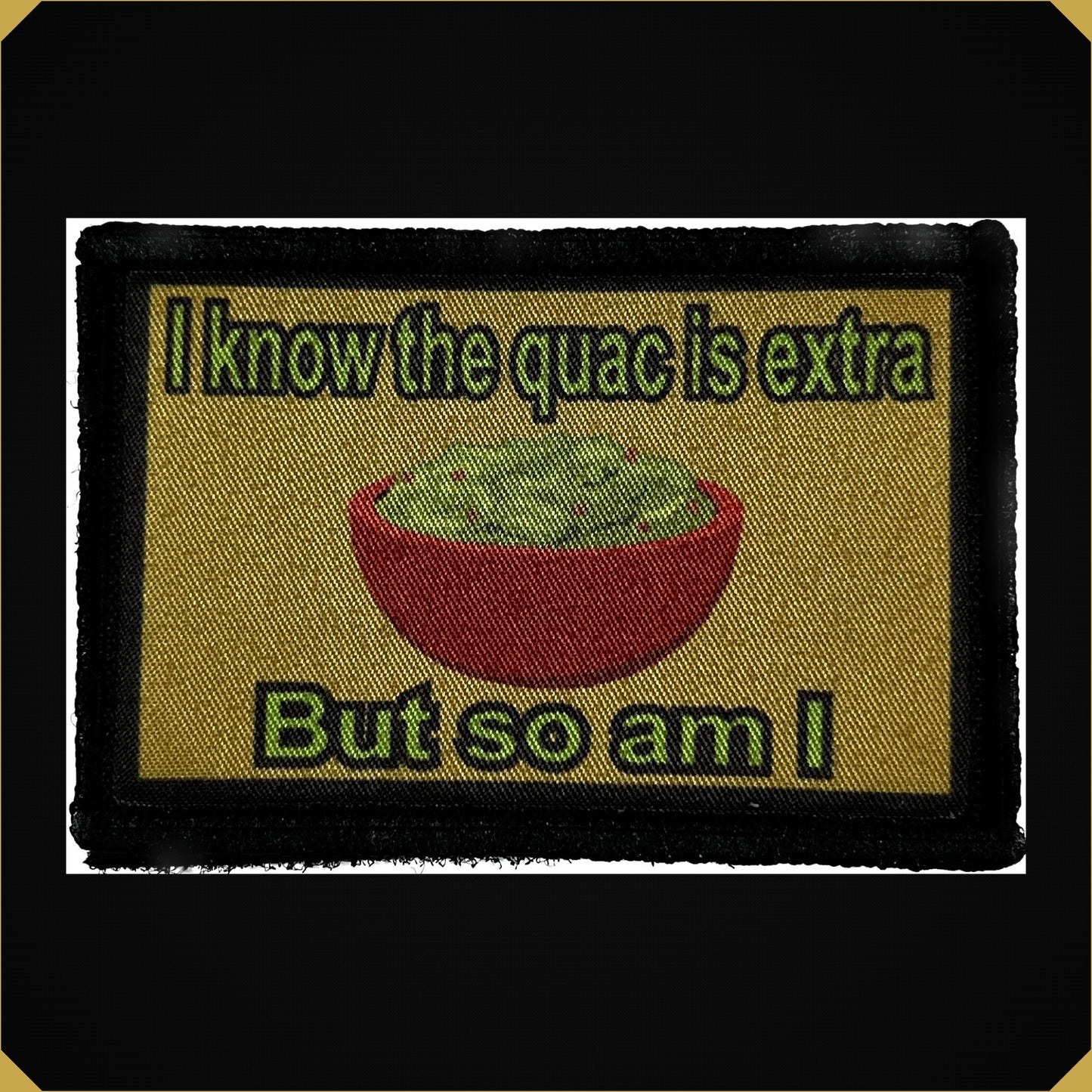 I Know the Guac Costs Extra Morale Patch
