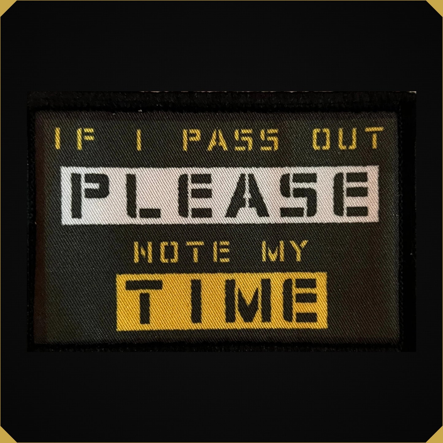 If I Pass Out Please Note My Time Morale Patch