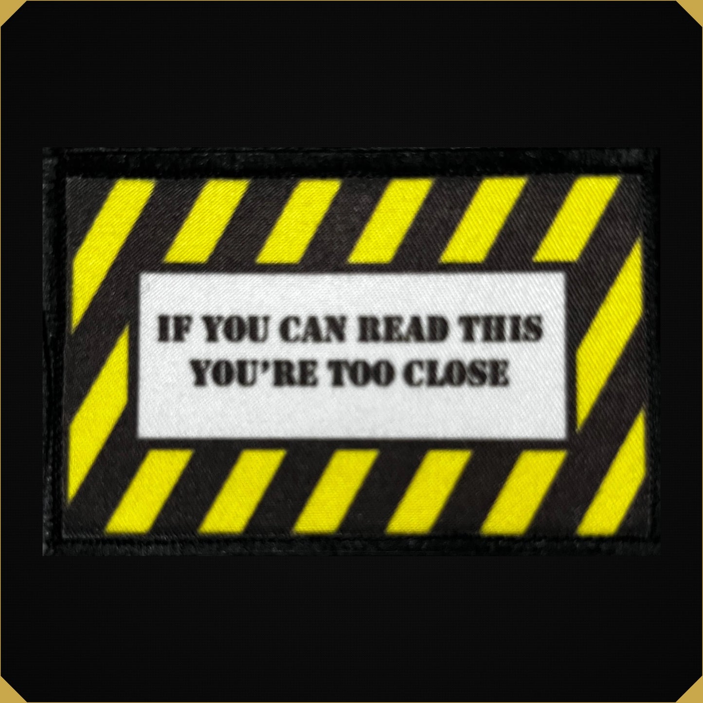 If You Can Read This You're Too Close Morale Patch