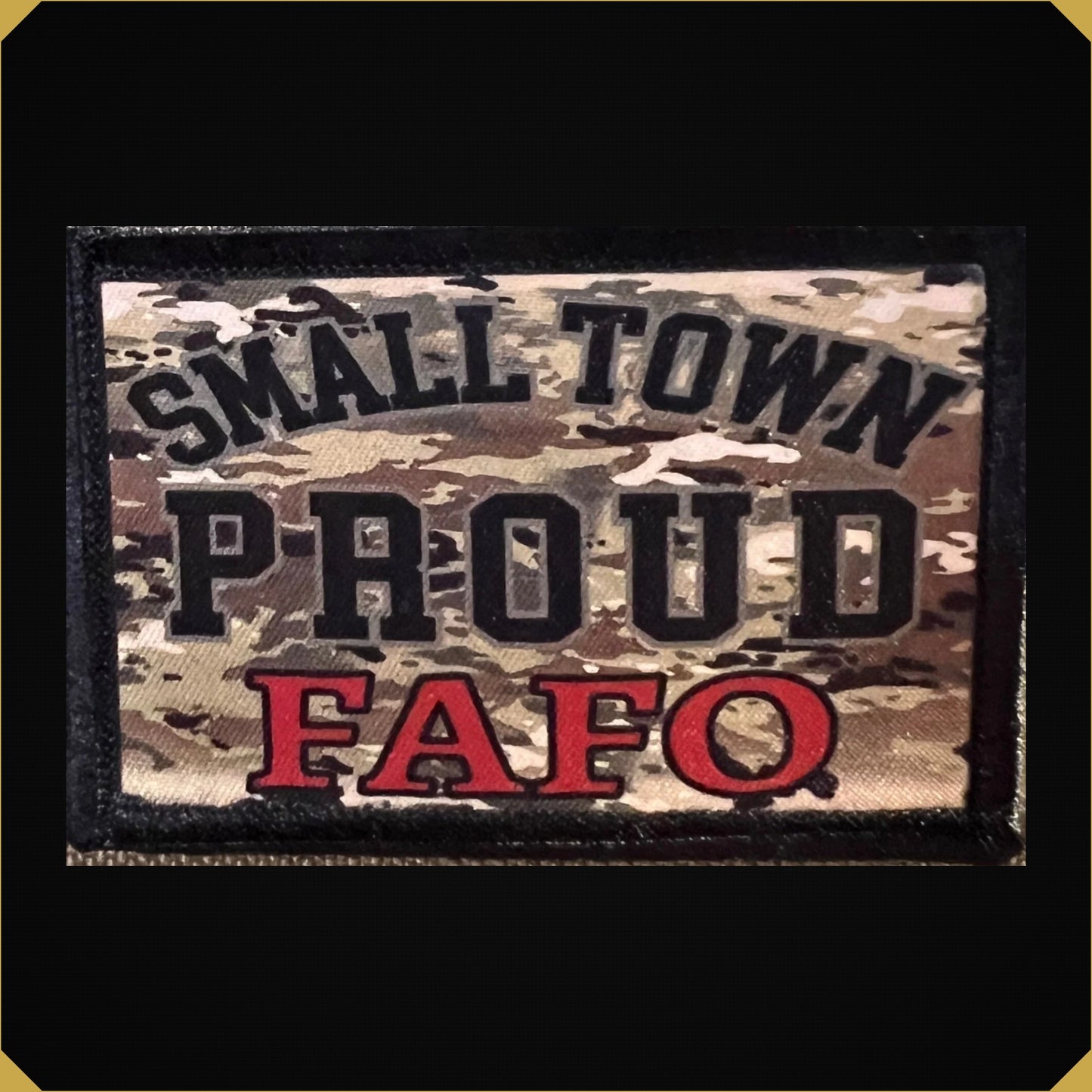 Multicam Small Town Proud FAFO Morale Patch