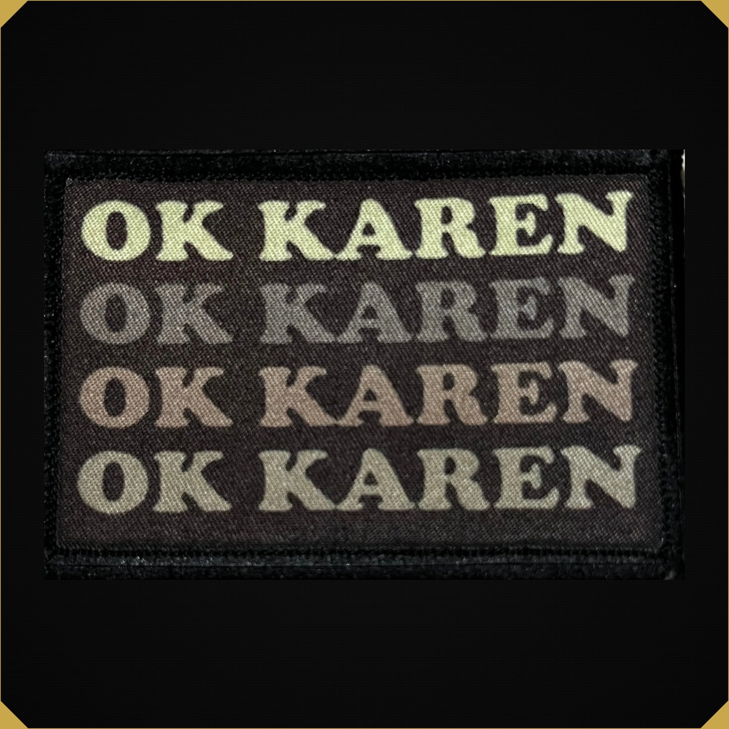 OK Karen Morale Patch