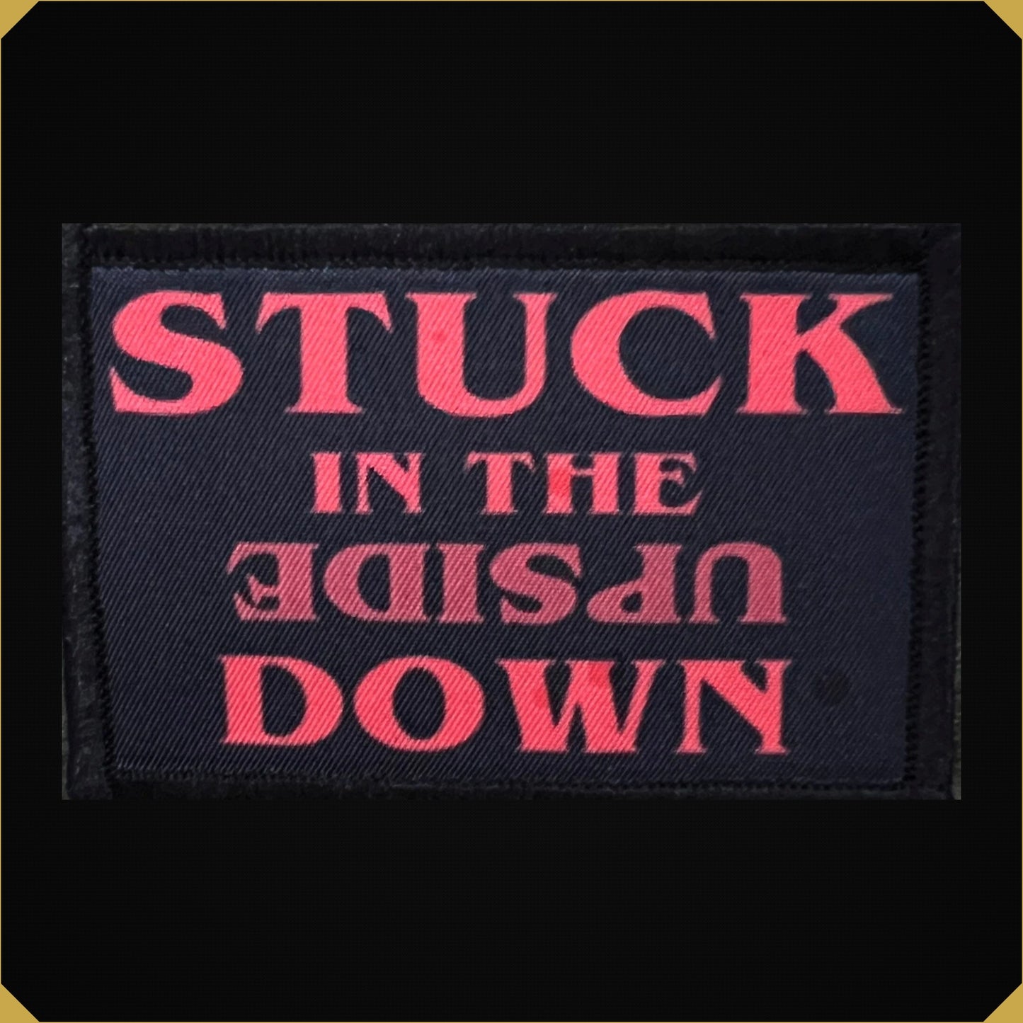 Stuck in the Upside Down Morale Patch
