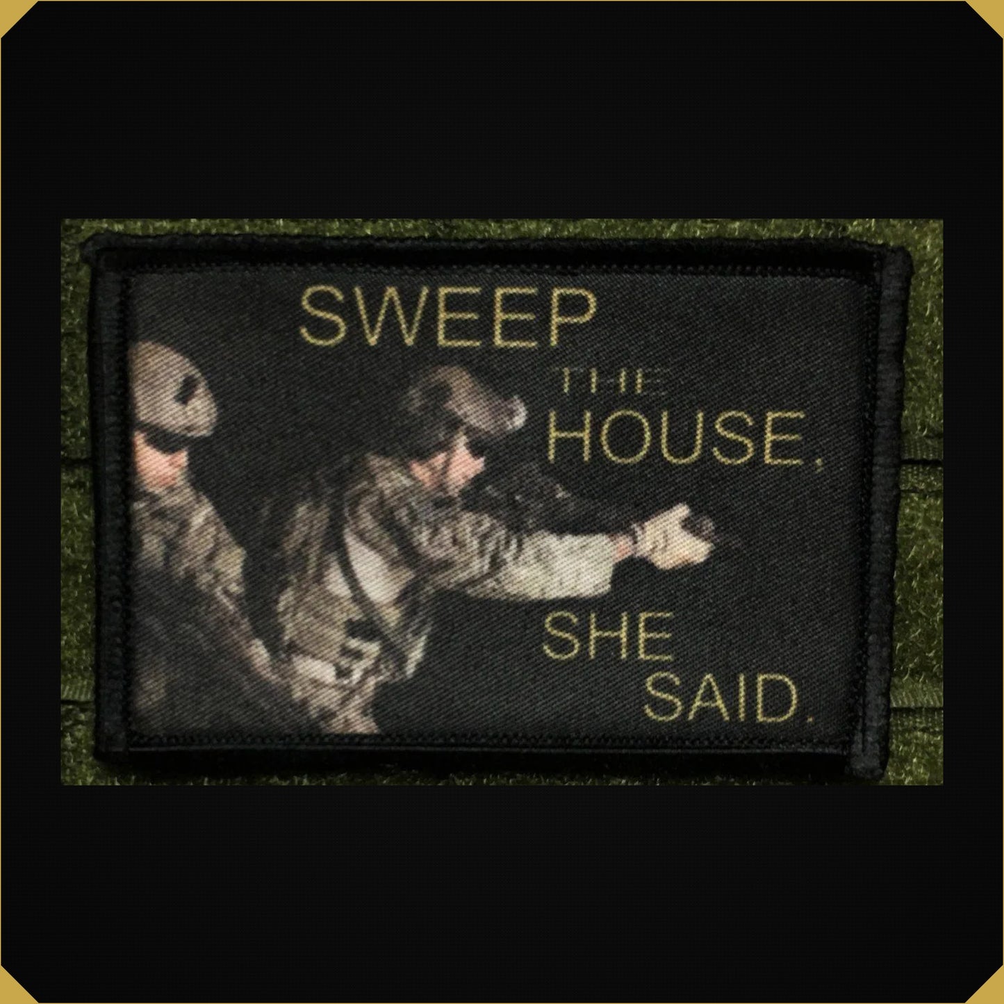Sweep the house', she said Morale Patch