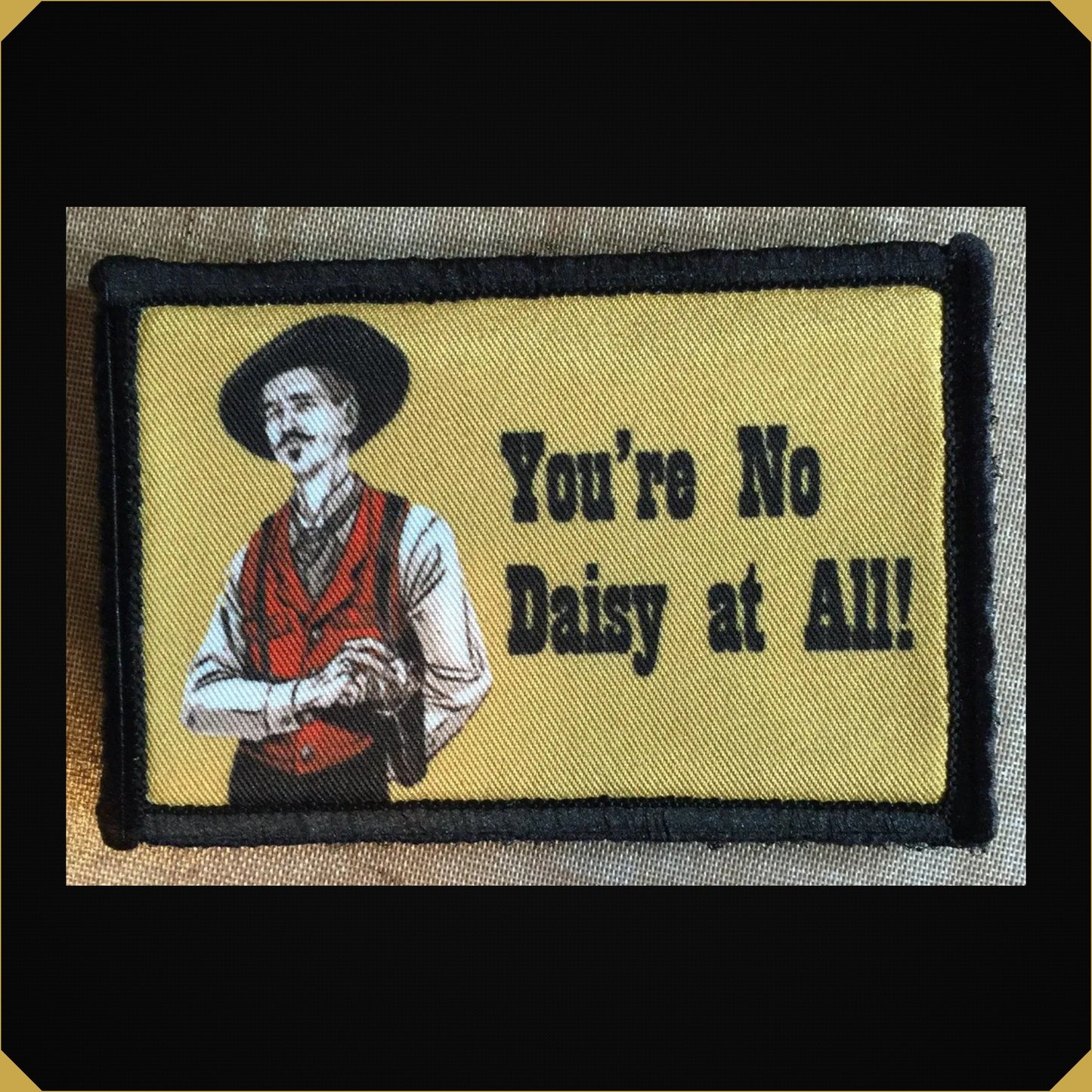 Tombstone movie Doc Holiday 'You're No Daisy At All' Morale Patch