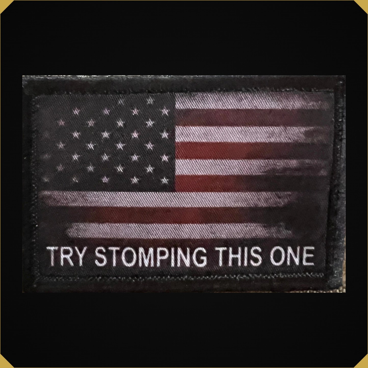 Try stomping this one Distressed American Flag Morale Patch