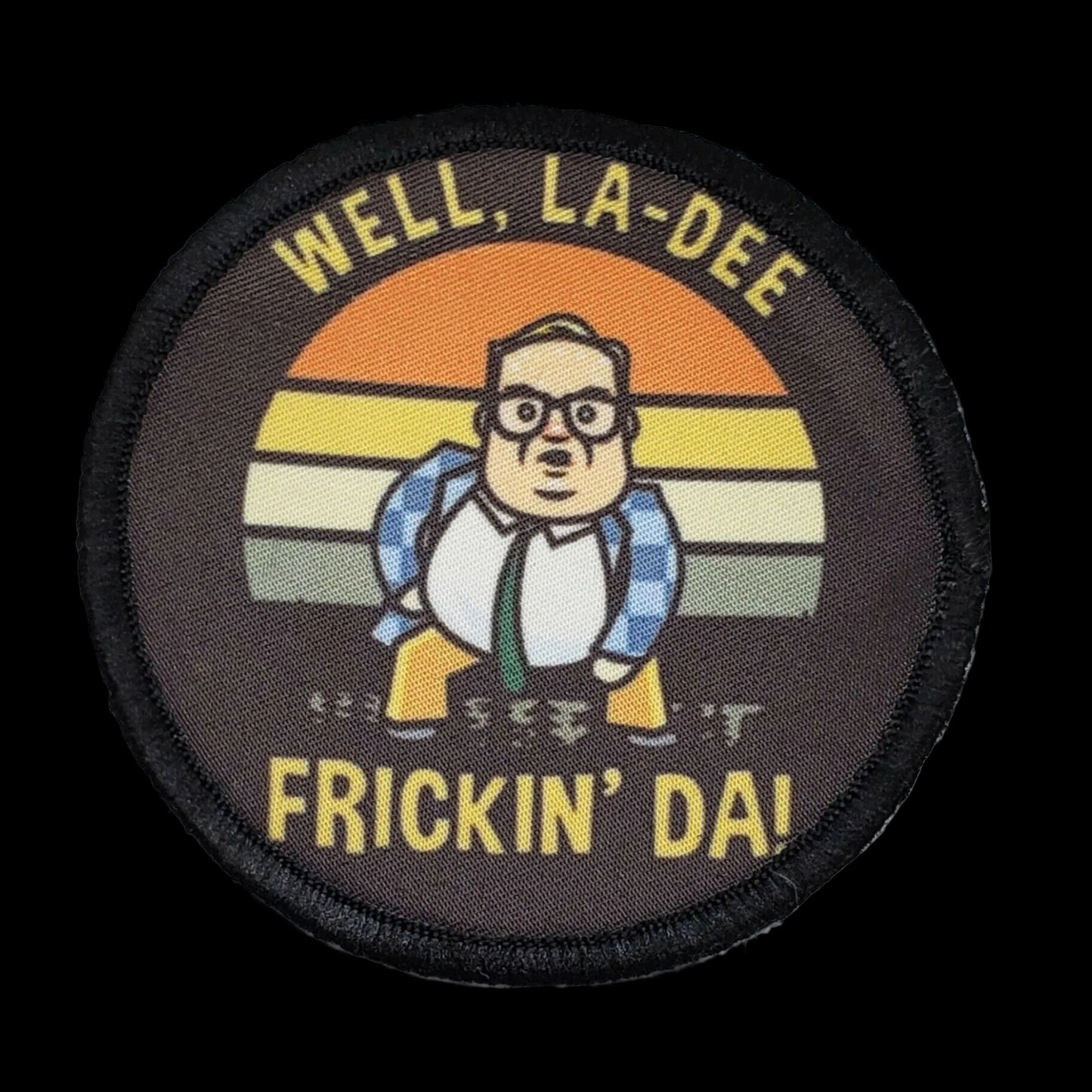 Well La Dee Frickin Da! SNL Morale Patch
