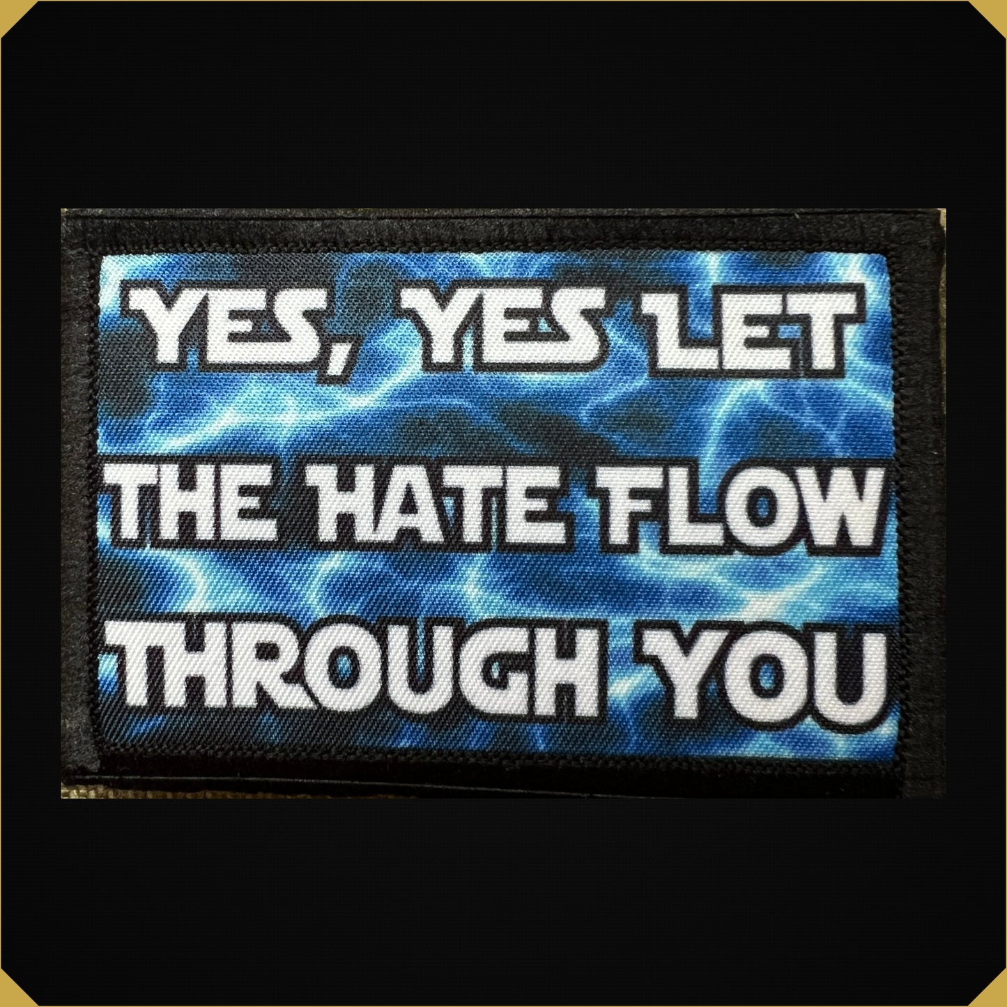 Yes Yes Let the Hate Flow Through You Star Wars Morale Patch