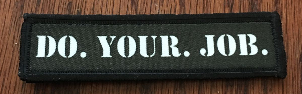 1x4 Do Your Job Morale Patch Morale Patches Redheaded T Shirts