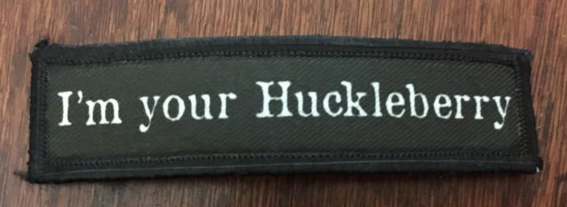 1x4 'I'm Your Huckleberry' Tombstone Movie Doc Holiday Morale Patch Morale Patches Redheaded T Shirts