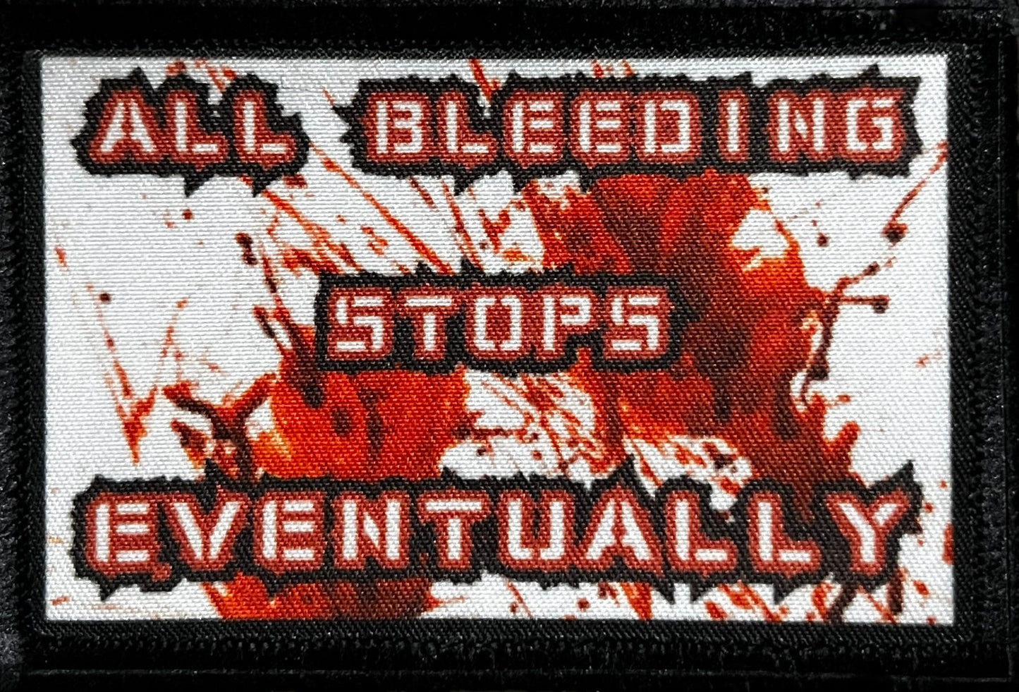All Bleeding Stops Eventually Morale Patch Morale Patches Redheaded T Shirts