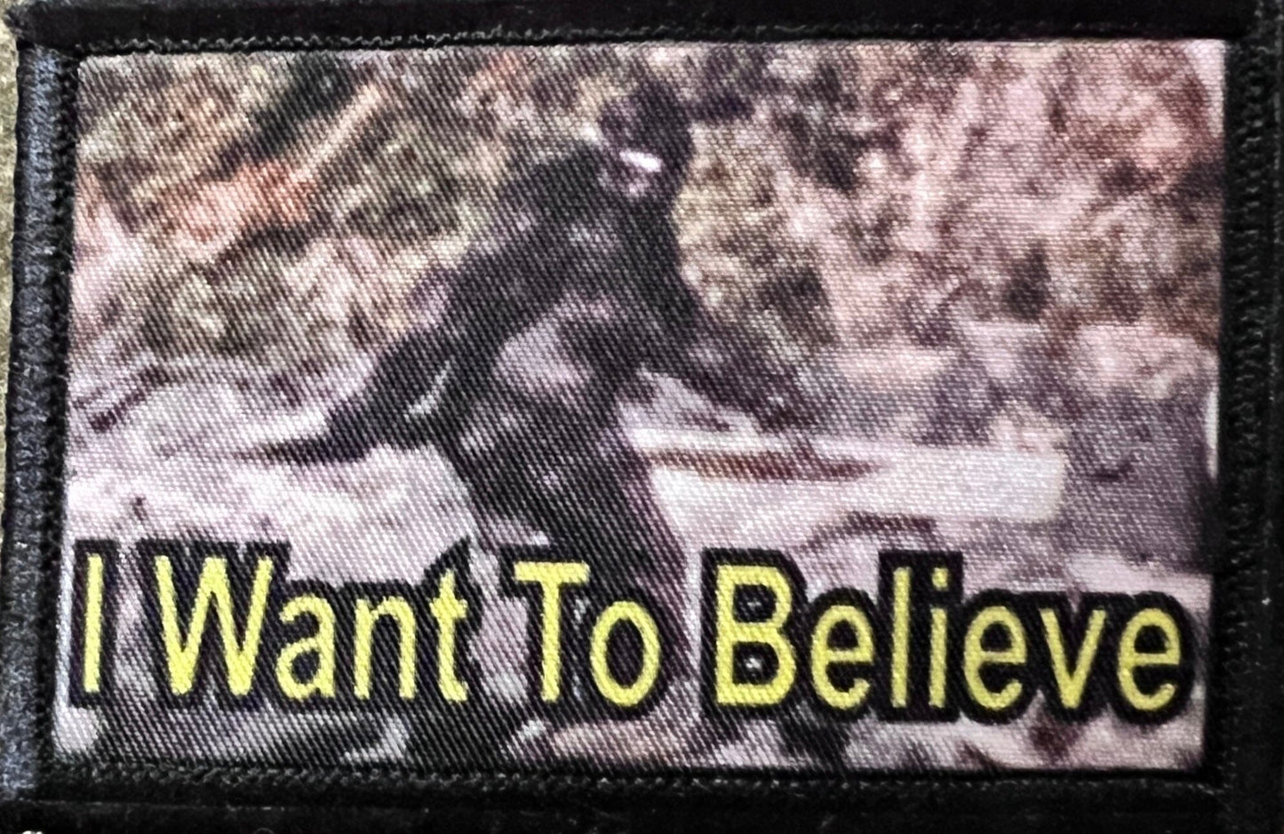 Bigfoot I Want To Believe Morale Patch Morale Patches Redheaded T Shirts