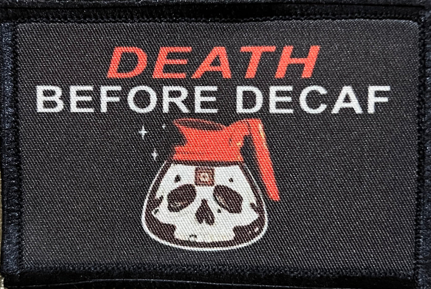 Death Before Decaf Morale Patch Morale Patches Redheaded T Shirts