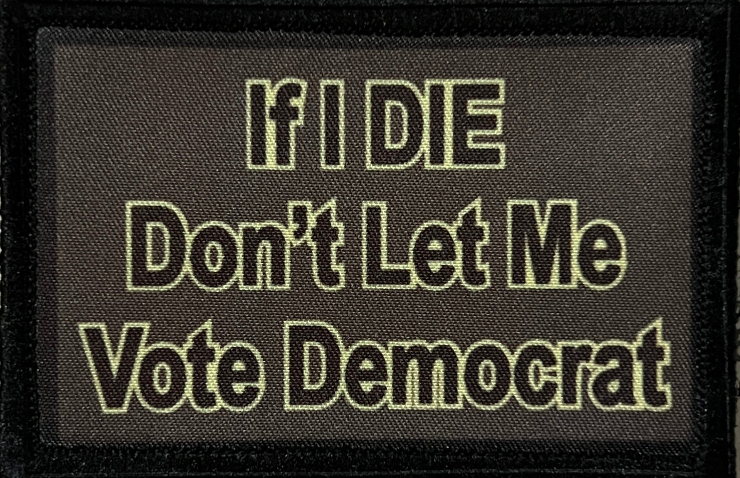Don't Let Me Vote Democrat Morale Patch Morale Patches Redheaded T Shirts