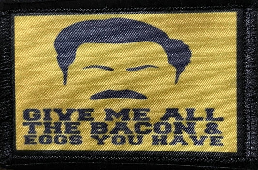 Give Me All The Bacon And Eggs You Have Morale Patch Morale Patches Redheaded T Shirts