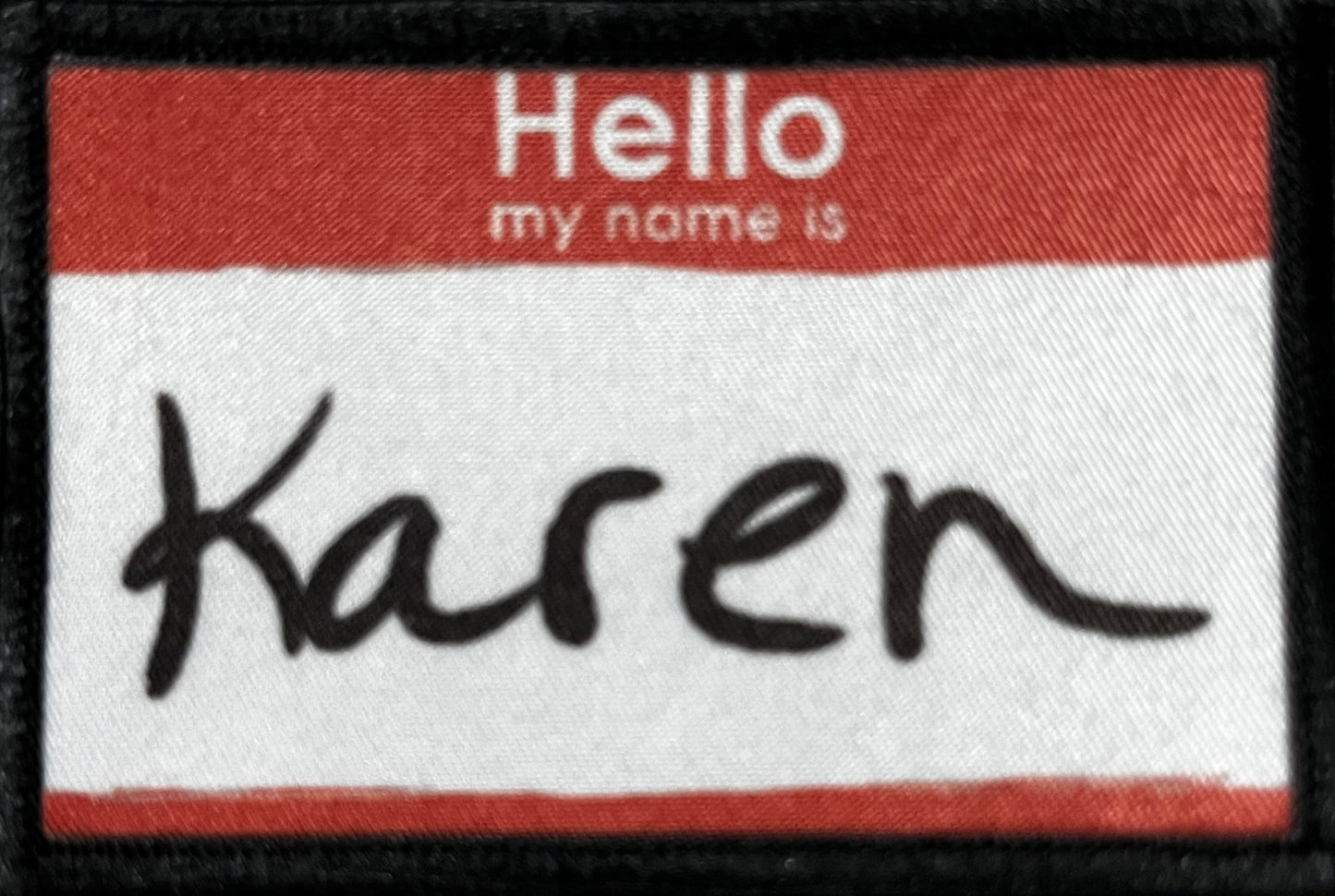 Hello My Name is Karen Morale Patch Morale Patches Redheaded T Shirts