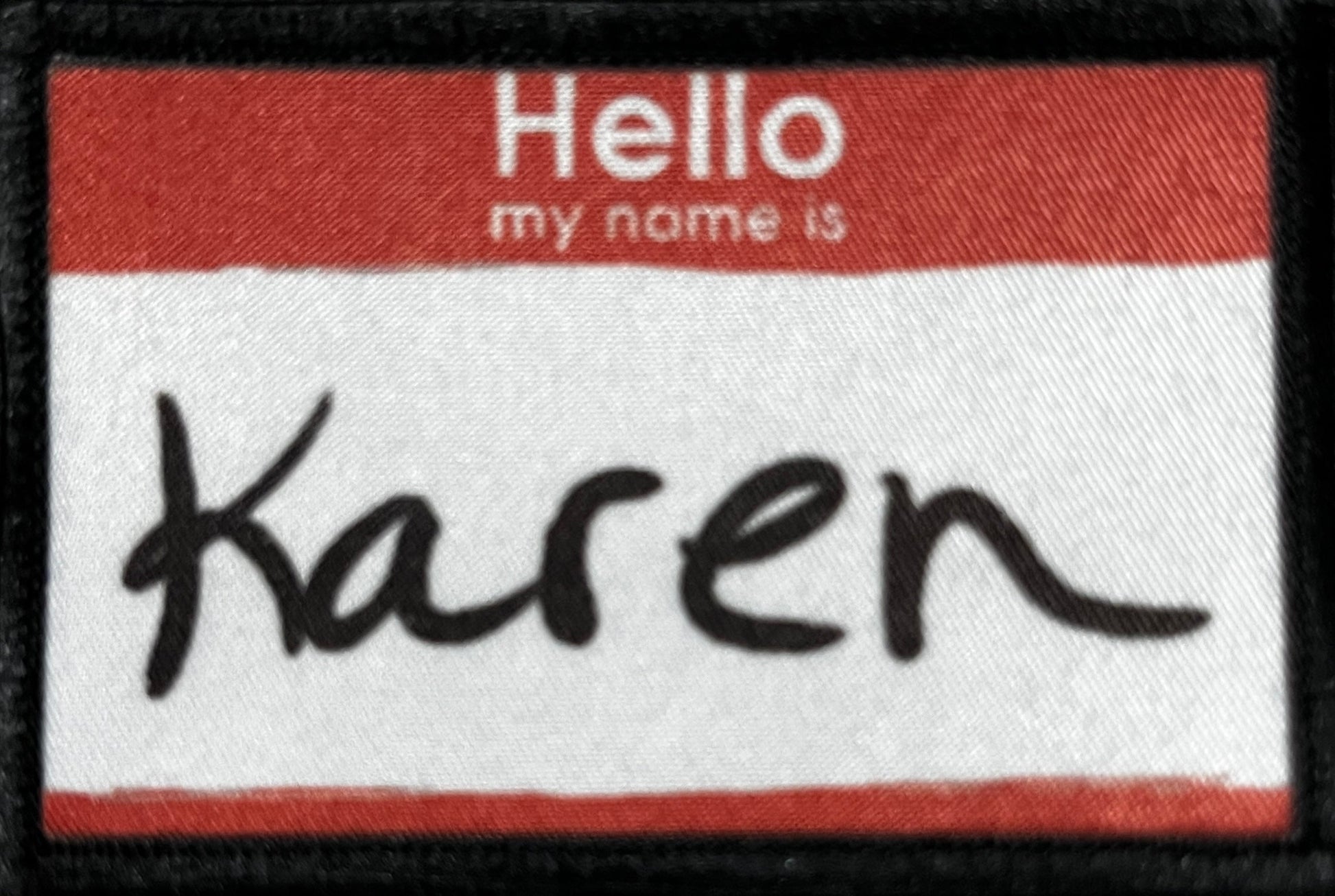 Hello My Name is Karen Morale Patch Morale Patches Redheaded T Shirts