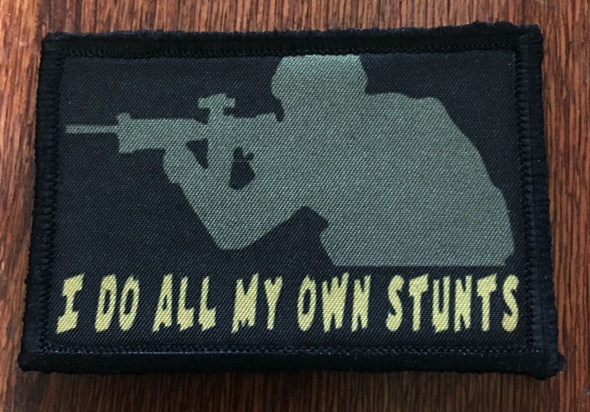 I Do All My Own Stunts Morale Patch Morale Patches Redheaded T Shirts