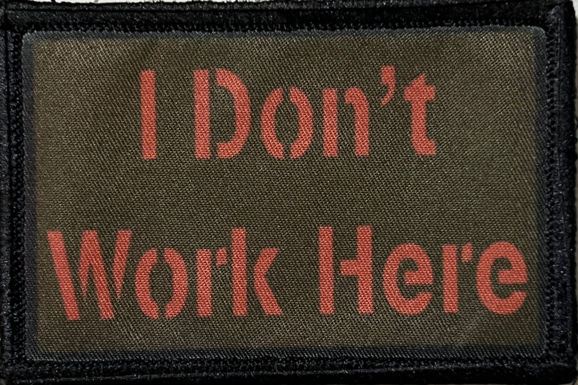 I Don't Work Here Funny Morale Patch Morale Patches Redheaded T Shirts