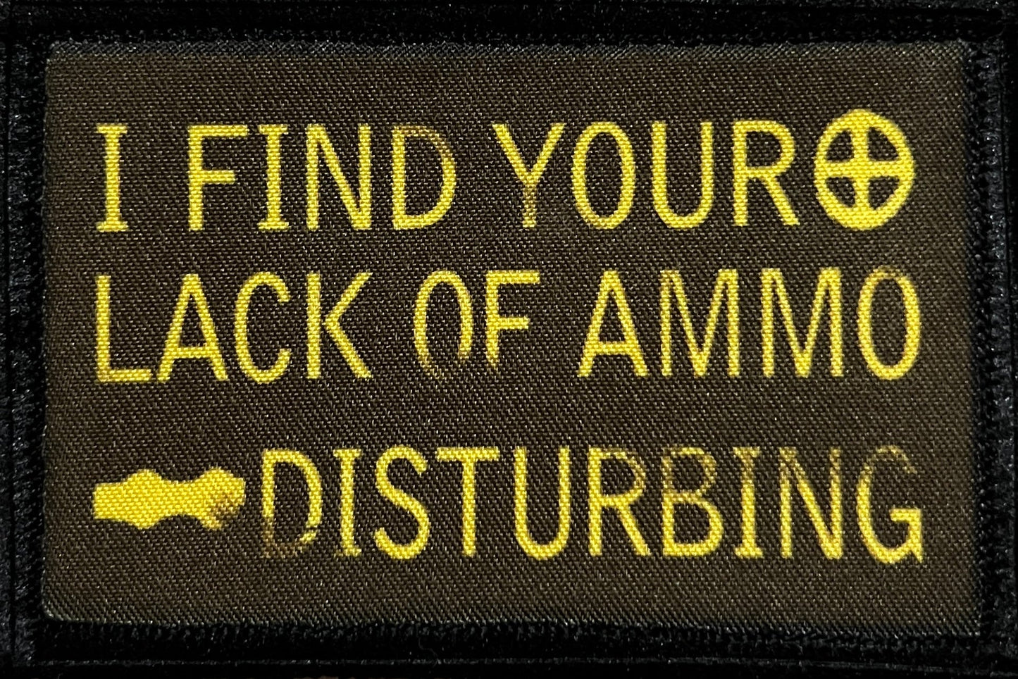 I Find Your Lack of Ammo Disturbing Morale Patch Morale Patches Redheaded T Shirts