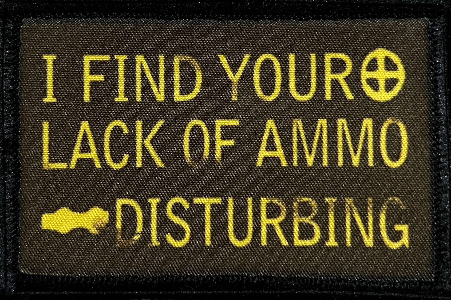 I Find Your Lack of Ammo Disturbing Morale Patch Morale Patches Redheaded T Shirts
