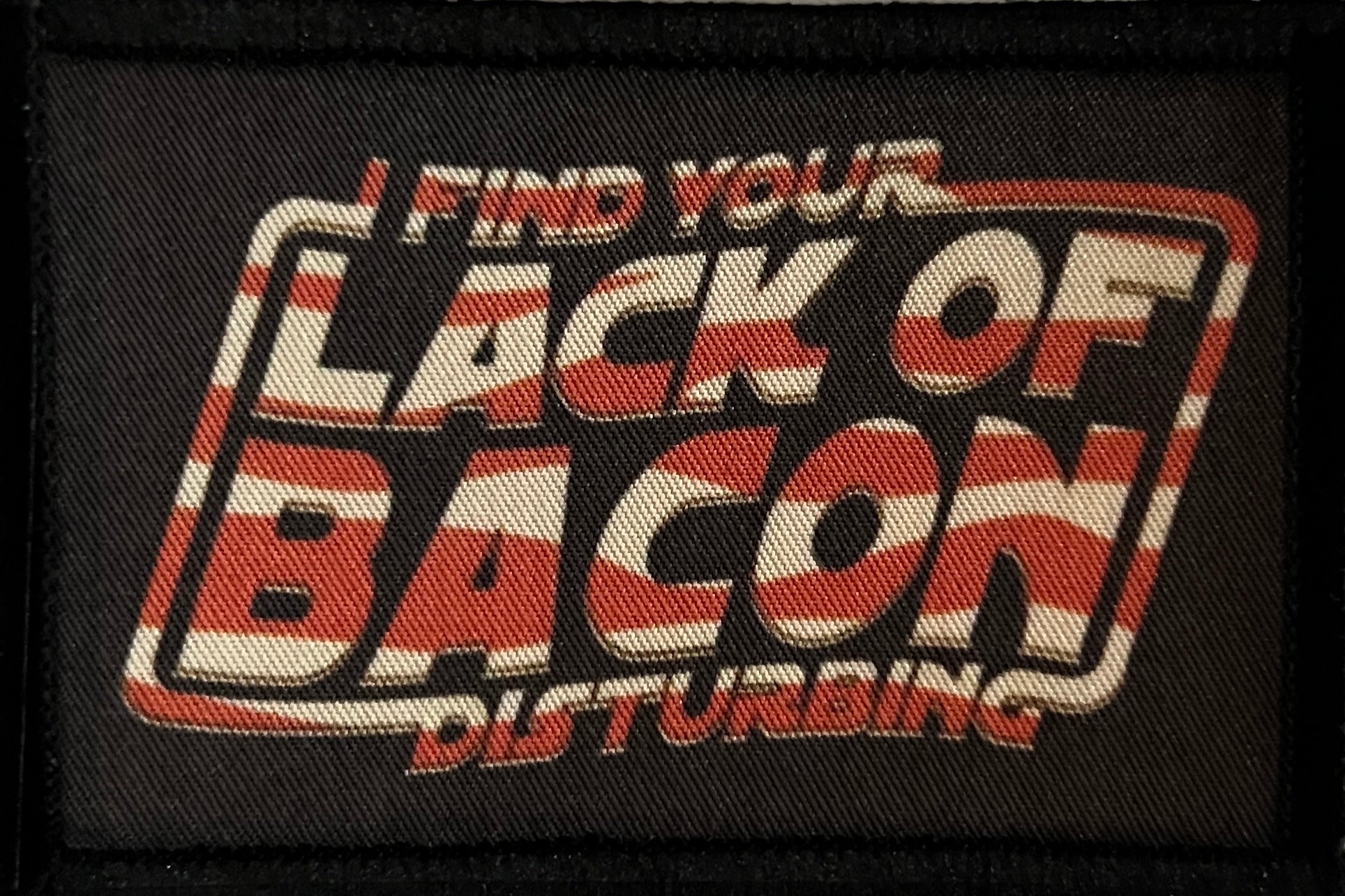 I Find Your Lack of Bacon Disturbing Morale Patch Morale Patches Redheaded T Shirts