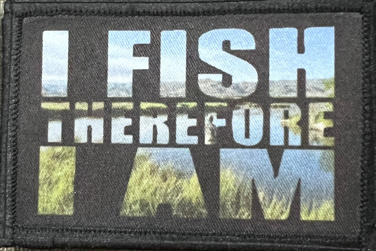 I Fish Therefore I Am Fly Fishing Morale Patch Morale Patches Redheaded T Shirts