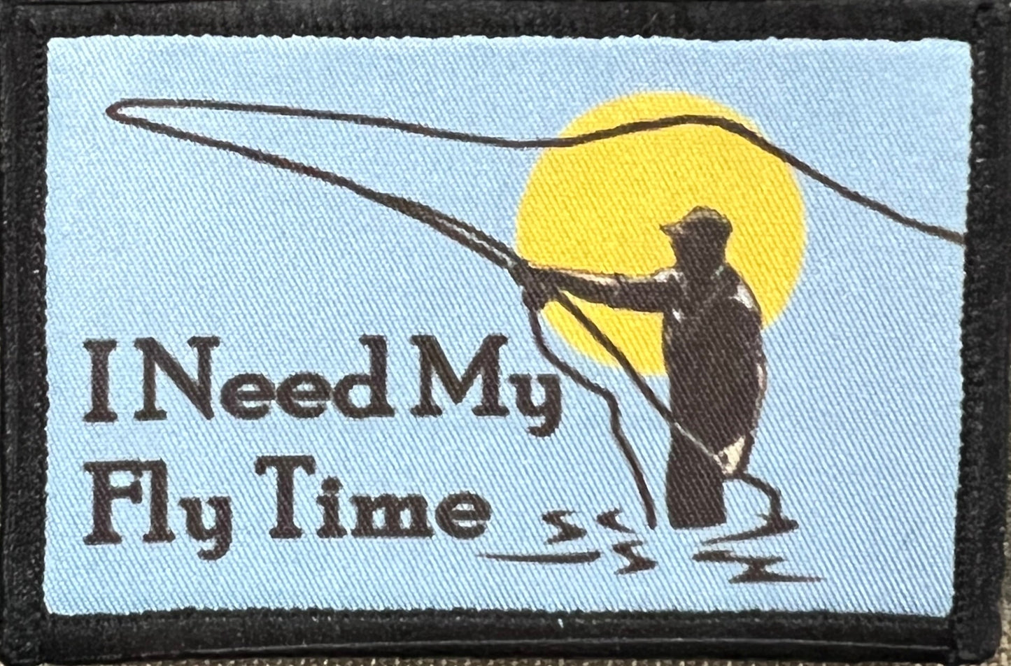I Need My Fly Time Fly Fishing Morale Patch Morale Patches Redheaded T Shirts