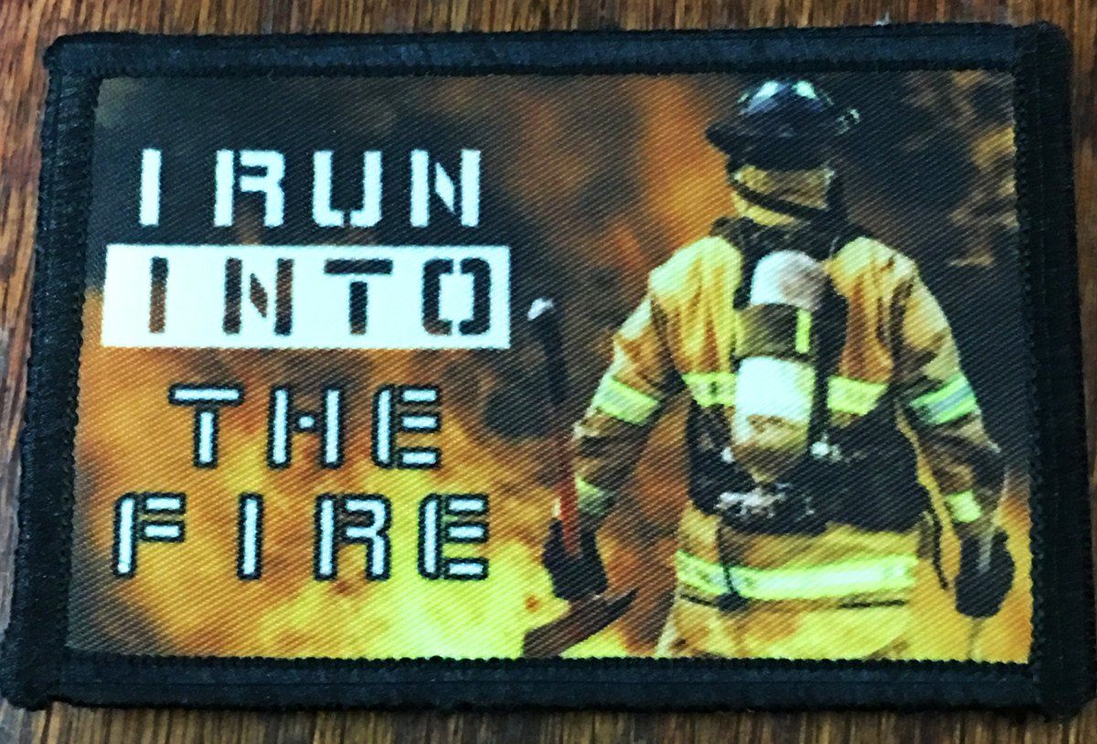 I Run INTO The Fire' First Responder Morale Patch Morale Patches Redheaded T Shirts