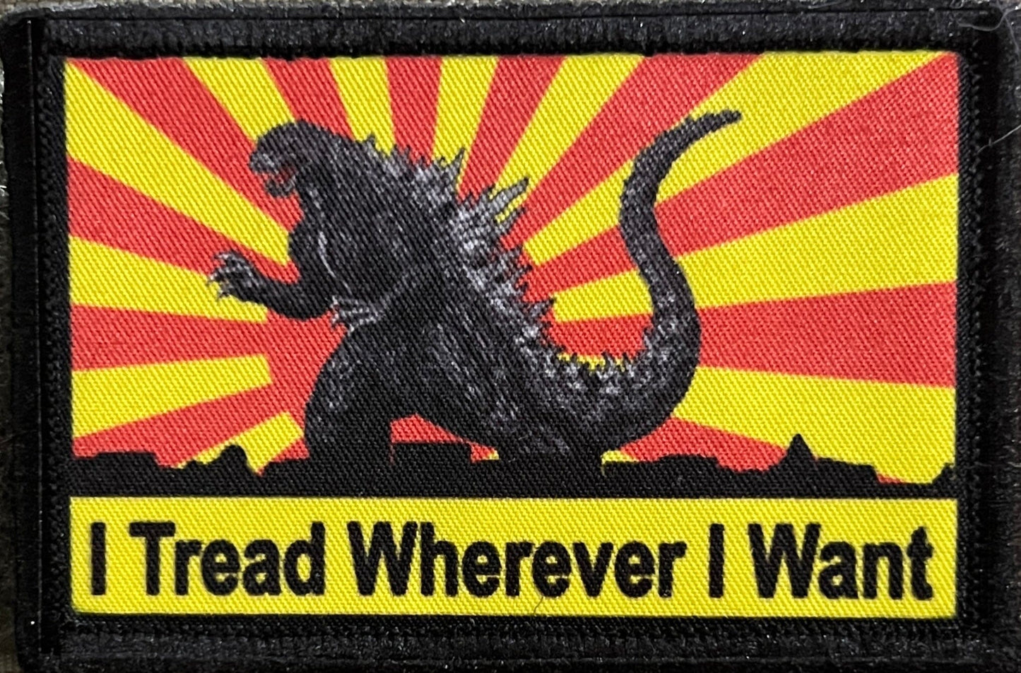 I Tread Wherever I Want Godzilla Morale Patch Morale Patches Redheaded T Shirts 