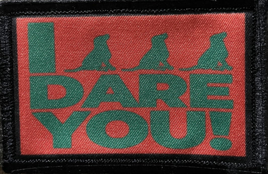 I Triple Dog Dare You Morale Patch Morale Patches Redheaded T Shirts