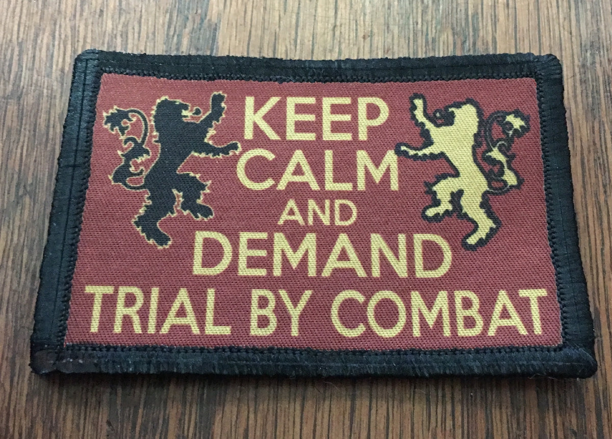 Keep Calm and Demand Trial By Combat Morale Patch Morale Patches Redheaded T Shirts