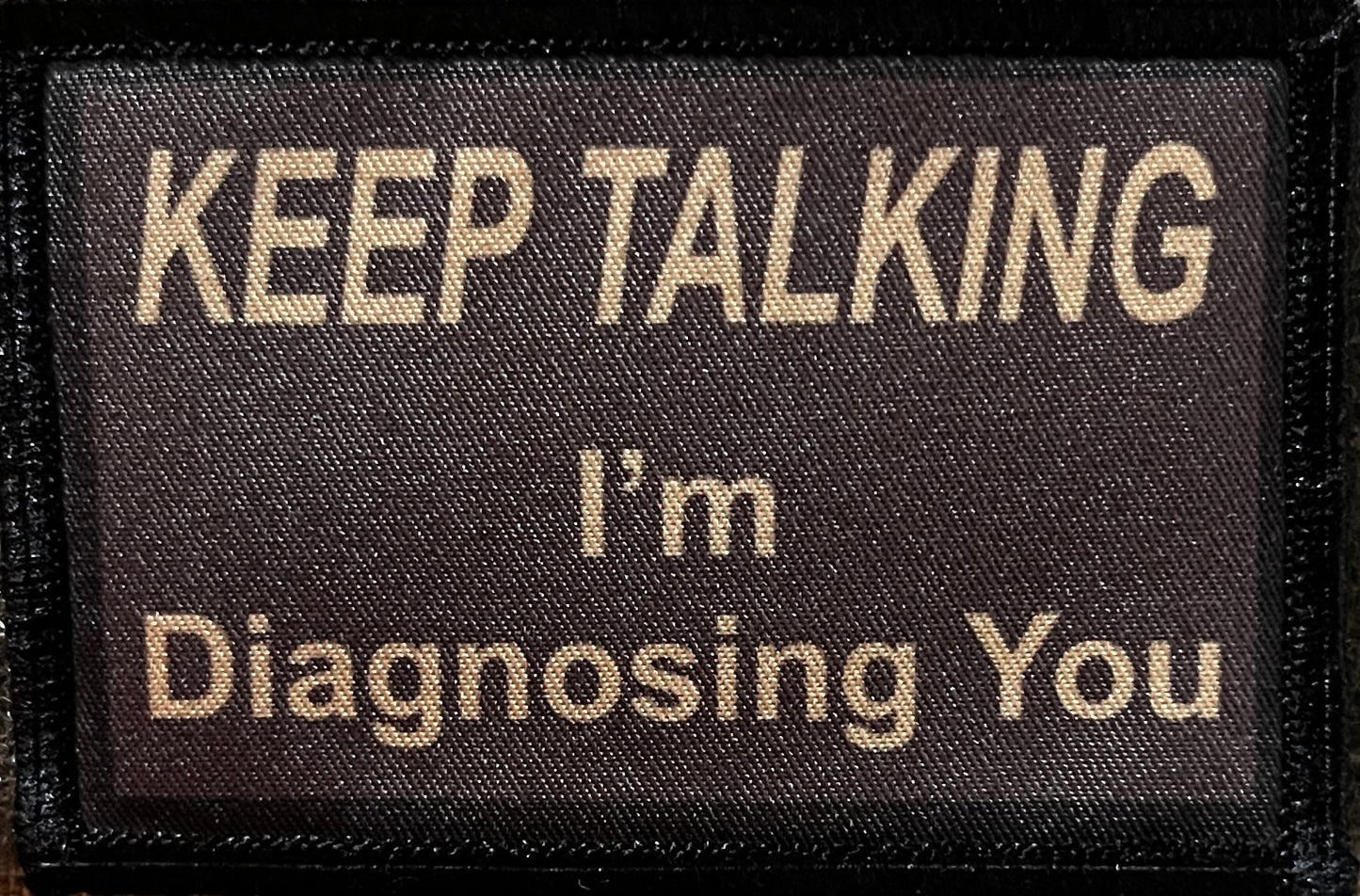 Keep Talking I'm Diagnosing You Morale Patch Morale Patches Redheaded T Shirts