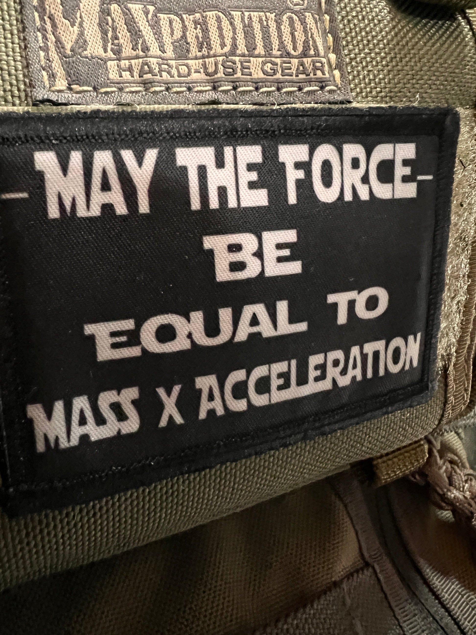 May the Force Be Equal to Mass Times Acceleration Velcro Morale Patch Morale Patches Redheaded T Shirts