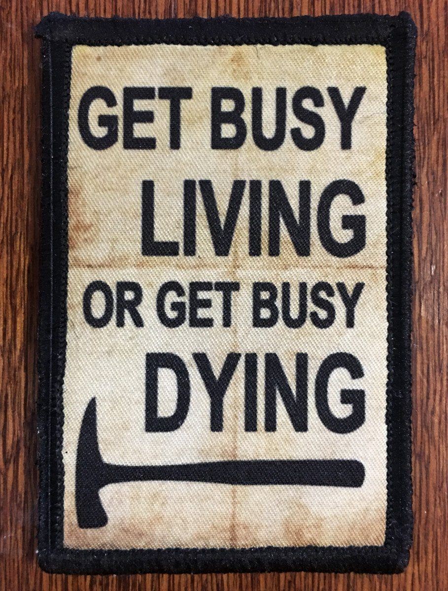Shawshank Get Busy Living or Get Busy Dying Morale Patch Morale Patches Redheaded T Shirts