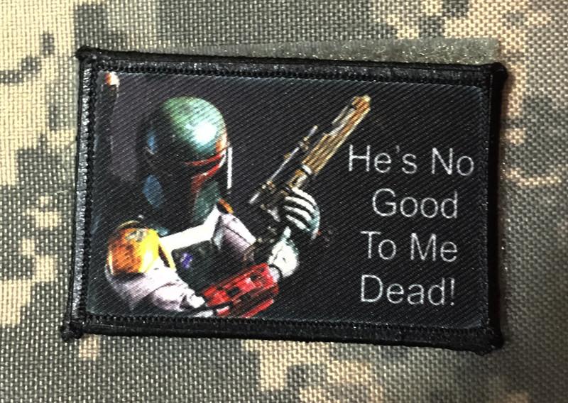 Star Wars Boba Fett 'He's No Good To Me Dead' Velcro Morale Patch Morale Patches Redheaded T Shirts