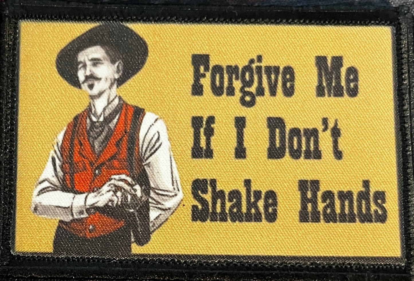 Tombstone Doc Holiday "Forgive Me Of I Don't Shake Hands" Morale Patch Morale Patches Redheaded T Shirts 