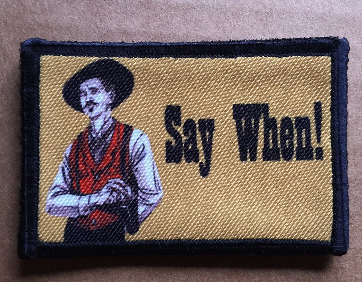Tombstone Movie Doc Holiday 'Say When!' Morale Patch Morale Patches Redheaded T Shirts