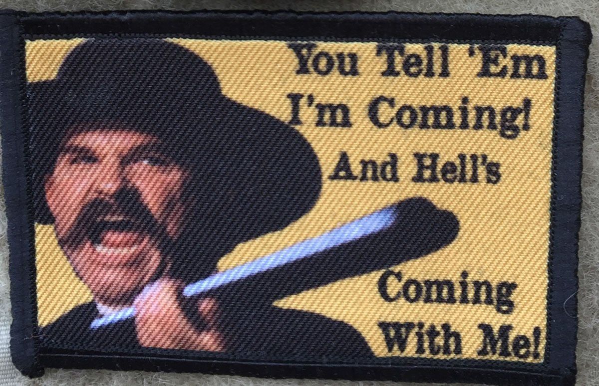 Tombstone 'You Tell 'Em I'm Coming! And Hell's Coming With Me! Morale Patch Morale Patches Redheaded T Shirts
