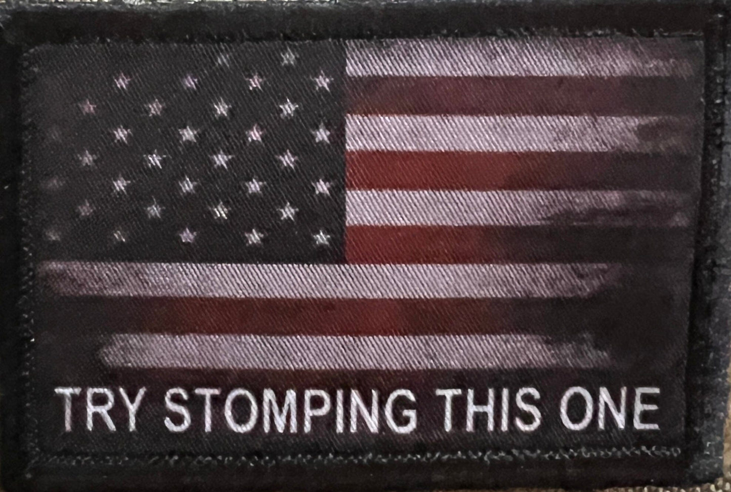 "Try stomping this one" Distressed American Flag Morale Patch Morale Patches Redheaded T Shirts