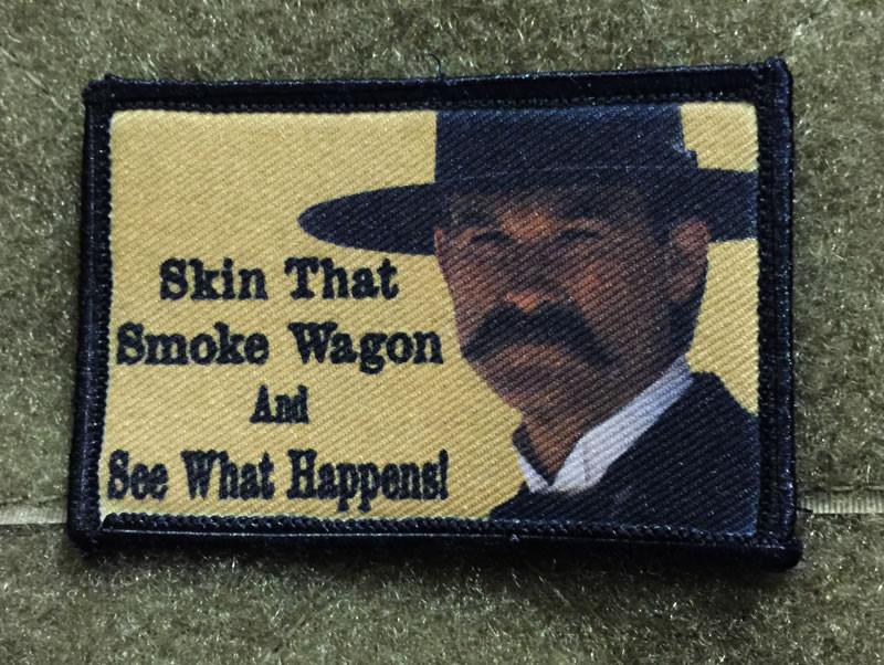 Wyatt Earp 'Skin That Smoke Wagon and See What Happens' Tombstone Movie Morale Patch Morale Patches Redheaded T Shirts