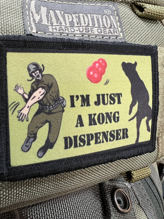 "I'm Just a Kong Dispenser" Morale Patch: Celebrating Unbreakable Bonds between a dog, his kong and his handler